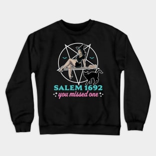 Salem Witch Trials 1692 You Missed One Halloween Crewneck Sweatshirt